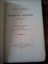 Bauchond, Maurice. La justice criminelle du Magistrat de Valenciennes au Moyen-Âge. Picard, Paris, 1904.