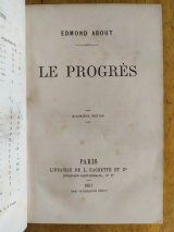About, Edmond. Le Progrès. Paris, Librairie Hachette, 1865. Quatrième édition.