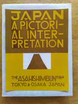 Collectif. Japan: A Pictorial Interpretation. Le Japon: une interprétation par l\'Image. Asahi Shimbun, Tokyo, 1936. Relié et illustré