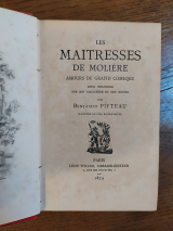 Pifteau, Benjamin. Les maîtresses de Molière. Amours du grand comique. Leur influence sur son caractère et son oeuvre. Léon Willem, 1880. Relié