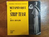 Chevalier, Denys. Lo Duca, J. M. (dir.) Métaphysique du strip-tease. Jean-Jacques Pauvert, Bibliothèque Internationale d\'Érotologie, 1961.