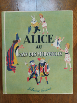 Caroll, Lewis. Pichard, Jean (ill.) Alice au pays des merveilles. Librairie Gründ, Paris, n. d. (1941). Illustré pour la jeunesse