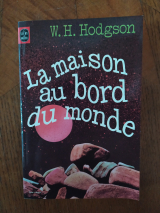 Hodgson, William Hope. Parsons, Jacques (trad.) La Maison au bord du monde. Livre de Poche 7002, 1977