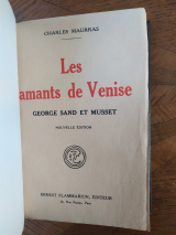 Maurras, Charles. Les Amants de Venise. George Sand et Musset. Nouvelle édition. Ernest Flammarion, 1926. Exemplaire relié sur Alfa