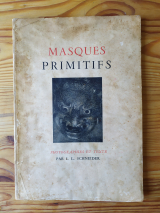 Schneider, I. L. Masques primitifs. À Paris, Les Îles d\'or. Librairie Plon, 1951
