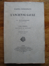 DUCHESNE, Louis Marie Olivier. Fastes épiscopaux de l\'ancienne Gaule. I. Province du sud-est. Deuxième édition, revue et augmentée. Paris, 1907.