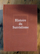 Nadeau, Maurice. Histoire du surréalisme suivie de Documents surréalistes. Paris, Éditions du Seuil, 1964. Relié et illustré