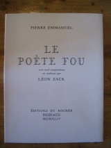 EMMANUEL, Pierre. ZACK, Léon (illus.) Le poète fou. Monaco, Les Éditions du Rocher, 1944. Sur Friedrich Hölderlin